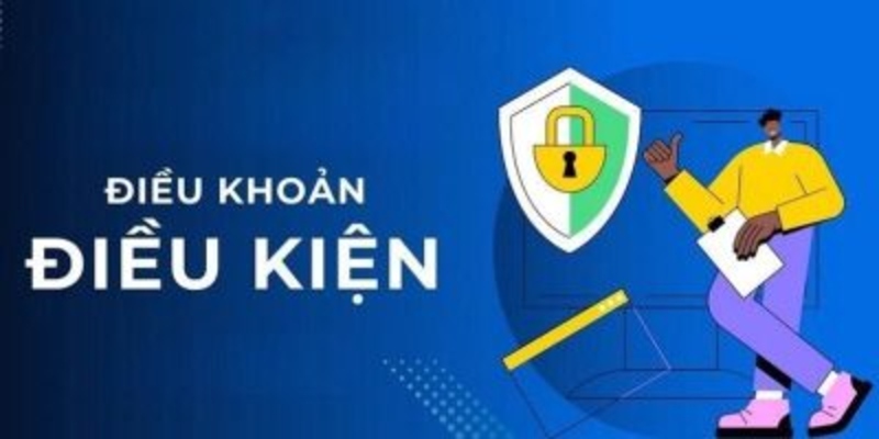 Điều khoản và điều kiện giống như chiếc lá chắn bảo vệ quyền lợi đôi bên