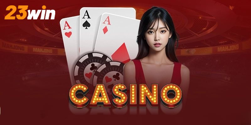 Những tựa game đẳng cấp có tại casino của 23win