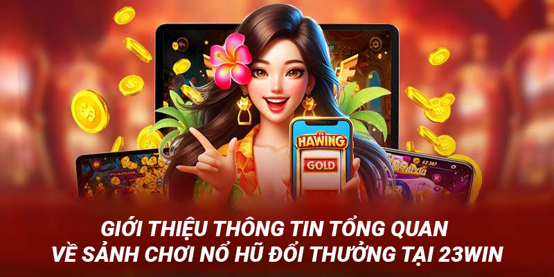 Thông tin về nổ hũ 23win