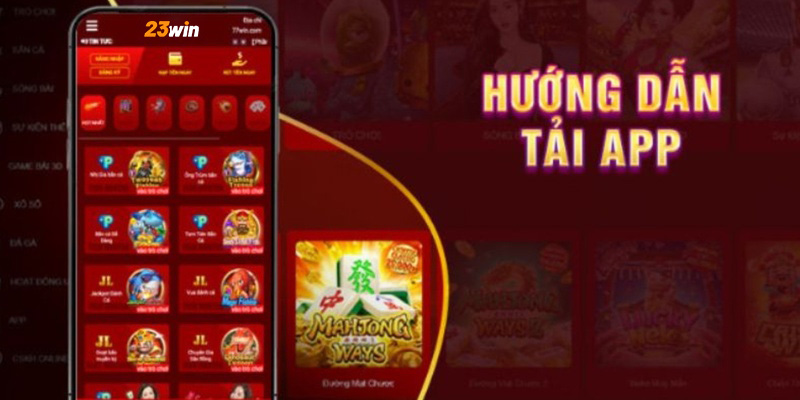 Tải app 23win để tham gia khuyến mãi hấp dẫn ngay hôm nay